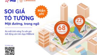 Landstock  – “Trợ thủ” bất động sản chỉ có trên App MBBank