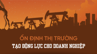 Ổn định thị trường, tạo động lực cho doanh nghiệp