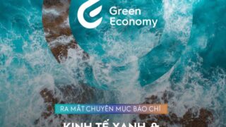 Ra mắt chuyên mục Kinh tế xanh và Diễn đàn Kinh tế tuần hoàn Việt Nam trên VnEconomy